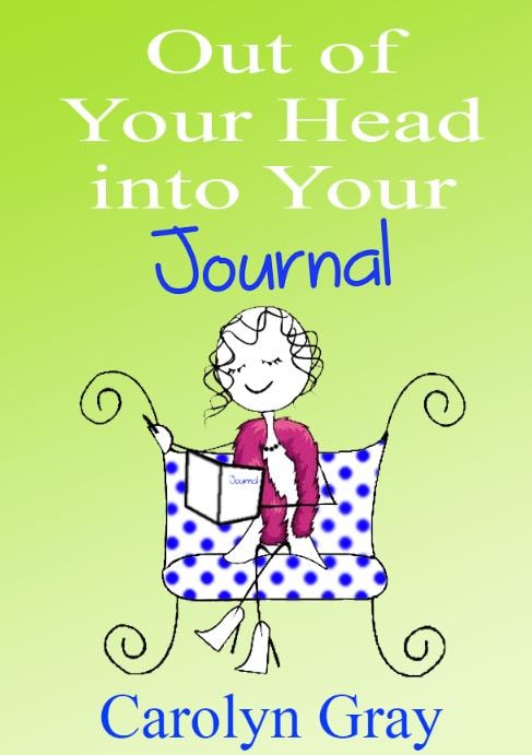 Out of Your Head Into Your Journal